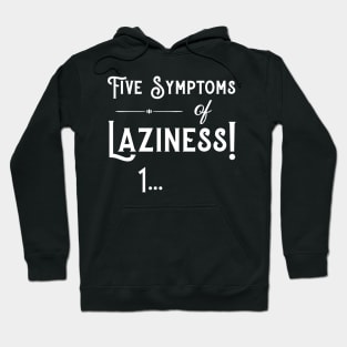 Five symptoms of Laziness - White Hoodie